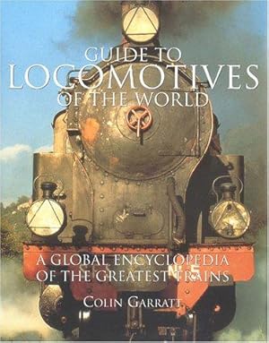 Bild des Verkufers fr Guide to the Locomotives of the World: A Global Encyclopaedia of the Greatest Trains zum Verkauf von WeBuyBooks