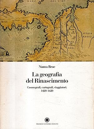 La geografia del Rinascimento : cartografi, cosmografi, viaggiatori, 1460 \i. e. 1420-1620
