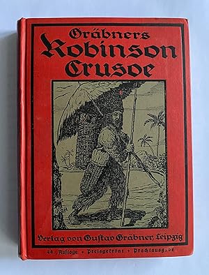 Gräbners Robinson Crusoe. Mit Unterstützung von Gelehrten und Schulmännern für die Jugend hg. Neu...