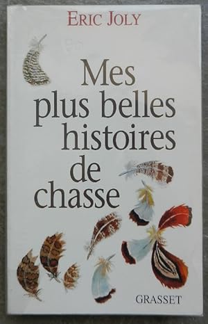 Mes plus belles histoires de chasse.