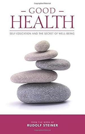 Seller image for Good Health : Self-Education and the Secret of Well-Being for sale by Smartbuy