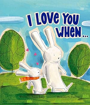 Imagen del vendedor de I Love You When. (Picture Books) a la venta por Reliant Bookstore