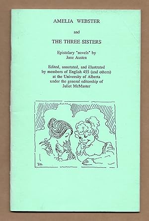 Seller image for Amelia Webster and The Three Sisters - Epistolary novels by Jane Austen for sale by The Bookshop at Beech Cottage