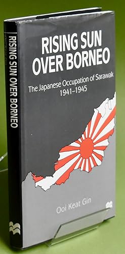 Imagen del vendedor de Rising Sun Over Borneo. The Japanese Occupation of Sarawak, 1941-1945. First Printing a la venta por Libris Books