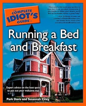 Image du vendeur pour The Complete Idiot's Guide to Running a Bed and Breakfast mis en vente par Reliant Bookstore