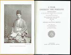 A Year Amongst The Persians: Impressions As To The Life, Character & Thought Of The People Of Persia