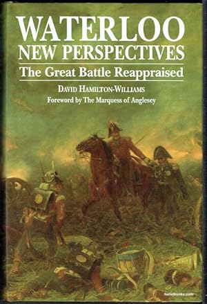 Waterloo New Perspectives: The Great Battle Reappraised