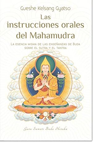 Bild des Verkufers fr Las Instrucciones Orales del Mahamudra: La esencia misma de las enseanzas de Buda sobre el Sutra y el Tantra zum Verkauf von ABACO LIBROS USADOS