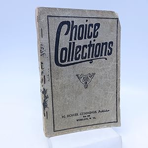 Seller image for Choice Collections - A Special Selection of Sacred Songs with Brief Sketches of the Leading Authors for sale by Shelley and Son Books (IOBA)