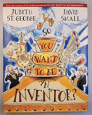 Seller image for So You Want To Be An Inventor for sale by WellRead Books A.B.A.A.