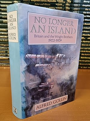 Seller image for No Longer an Island: Britain and the Wright Brothers 1902-1909 for sale by D & M Books, PBFA
