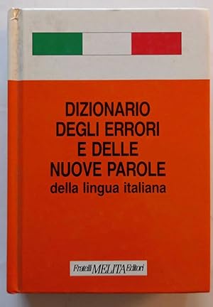 Dizionario degli errori e delle nuove parole della lingua italiana