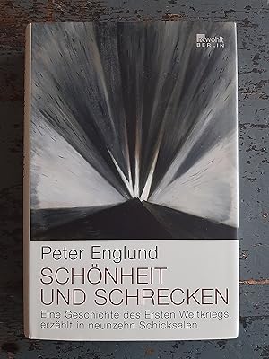 Schönheit und Schrecken - Eine Geschichte des Ersten Weltkriegs, erzählt in neunzehn Schicksalen