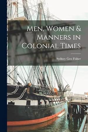 Seller image for Men, Women & Manners in Colonial Times (Paperback) for sale by Grand Eagle Retail