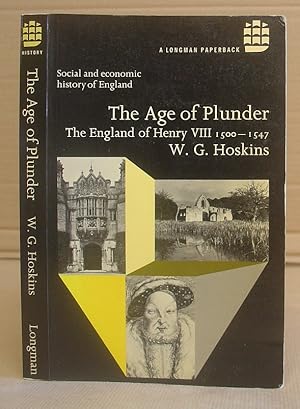 The Age Of Plunder - The England Of Henry VIII 1500 - 1547