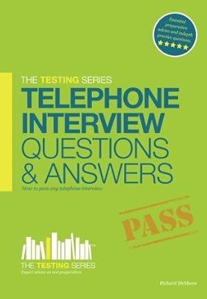 Bild des Verkufers fr The Testing Series Telephone Interview Questions and Answers: How to pass any telephone interview: 1 zum Verkauf von WeBuyBooks