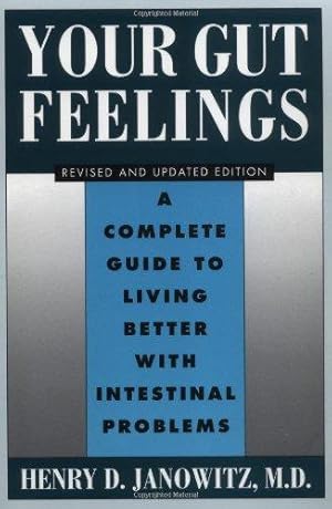 Bild des Verkufers fr Your Gut Feelings: A Complete Guide to Living Better with Intestinal Problems zum Verkauf von WeBuyBooks