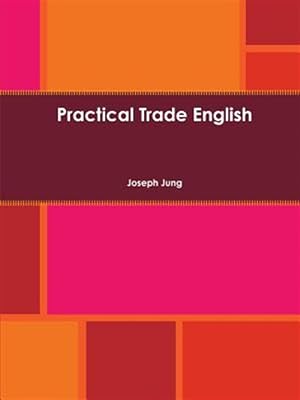 Bild des Verkufers fr Practical Trade English zum Verkauf von GreatBookPrices