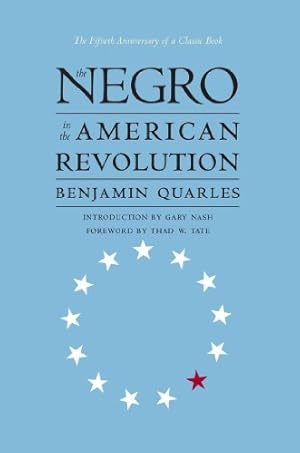 Bild des Verkufers fr The Negro in the American Revolution (Published for the Omohundro Institute of Early American History and Culture, Williamsburg, Virginia) zum Verkauf von WeBuyBooks