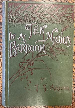 Seller image for TEN NIGHTS IN A BAR-ROOM and What I Saw There for sale by Riverow Bookshop