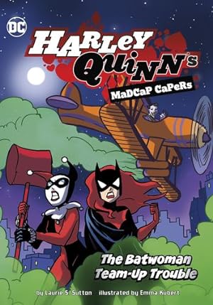 Seller image for The Batwoman Team-Up Trouble (Harley Quinn's Madcap Capers) by Sutton, Laurie S. [Hardcover ] for sale by booksXpress