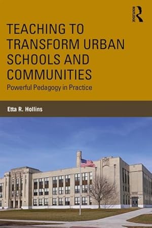 Seller image for Teaching to Transform Urban Schools and Communities : Powerful Pedagogy in Practice for sale by GreatBookPrices