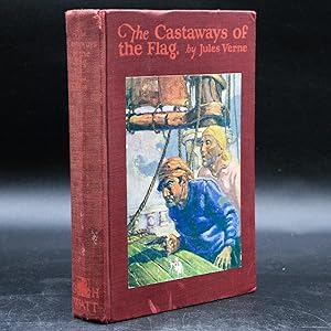 The Castaways of the Flag: The Final Adventures of the Swiss Family Robinson (First Edition)