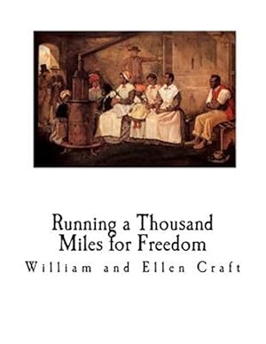 Seller image for Running a Thousand Miles for Freedom : A Slave Narrative - Escape from Slavery for sale by GreatBookPrices