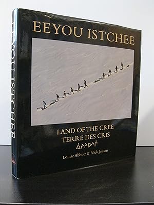 Seller image for EEYOU ISTCHEE: LAND OF THE CREE for sale by MAPLE RIDGE BOOKS