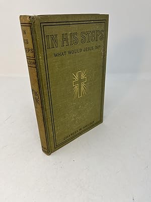 Seller image for IN HIS STEPS "What Would Jesus Do?" for sale by Frey Fine Books