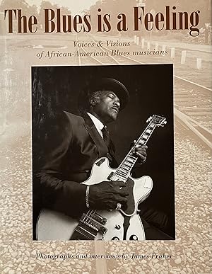 Seller image for The Blues is a Feeling : Voices & Visions of African-American Blues Musicians for sale by 32.1  Rare Books + Ephemera, IOBA, ESA