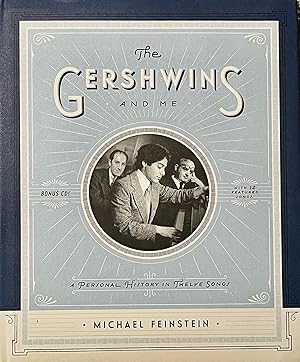 The Gershwins and Me. A Personal History in Twelve Songs by Michael Feinstein with Ian Jackman