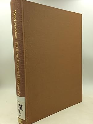 Image du vendeur pour WORLD MODELLING, Part II: An Annotated Bibliography mis en vente par Kubik Fine Books Ltd., ABAA