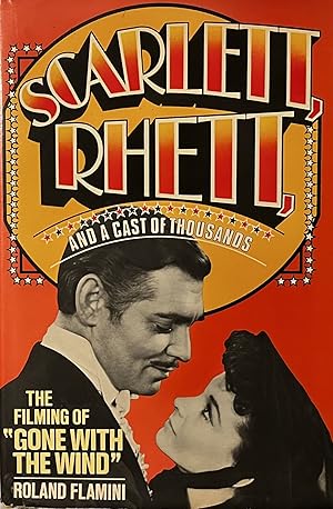 Seller image for Scarlett, Rhett and a Cast of Thousands - The Filming of Gone with the Wind for sale by 32.1  Rare Books + Ephemera, IOBA, ESA
