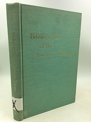Imagen del vendedor de BIBLIOGRAPHY OF THE AMERICAN THEATRE Excluding New York City a la venta por Kubik Fine Books Ltd., ABAA