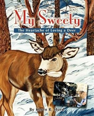 Immagine del venditore per My Sweety - The Heartache of Loving a Deer venduto da GreatBookPricesUK