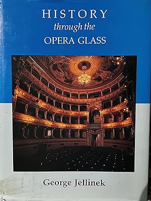 History Through the Opera Glass: From the Rise of Caesar to the Fall of Napoleon