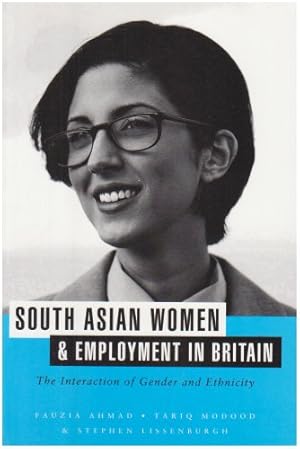 Bild des Verkufers fr South Asian Women and Employment in Britain: The Interaction of Gender and Ethnicity zum Verkauf von WeBuyBooks