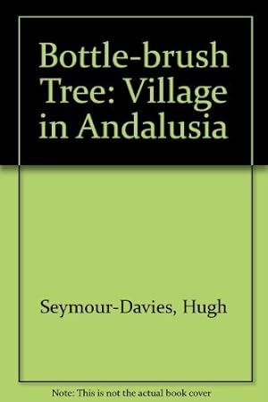 Imagen del vendedor de Bottle-brush Tree: Village in Andalusia a la venta por WeBuyBooks