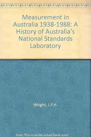 Seller image for Measurement in Australia 1938-1988: A History of Australia's National Standards Laboratory for sale by WeBuyBooks