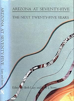 Bild des Verkufers fr Arizona at Seventy-Five: The Next Twenty-Five Years zum Verkauf von Back of Beyond Books WH