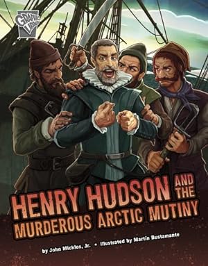 Seller image for Henry Hudson and the Murderous Arctic Mutiny (Deadly Expeditions) by Micklos Jr, John [Paperback ] for sale by booksXpress
