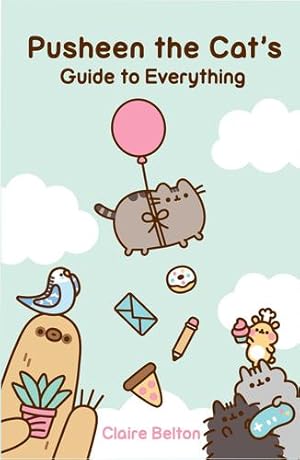 Seller image for Pusheen the Cat's Guide to Everything (I Am Pusheen) by Belton, Claire [Paperback ] for sale by booksXpress