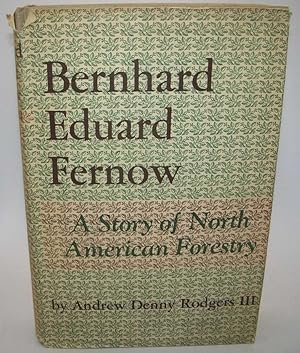 Bild des Verkufers fr Bernhard Eduard Fernow: A Story of North American Forestry zum Verkauf von Easy Chair Books