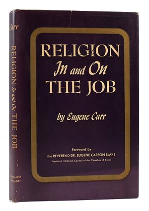 Immagine del venditore per RELIGION IN AND ON THE JOB venduto da Rare Book Cellar