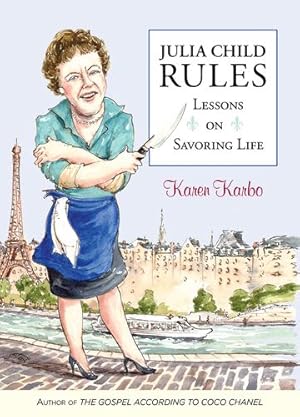 Seller image for Julia Child Rules: Lessons On Savoring Life by Karbo, Karen [Paperback ] for sale by booksXpress