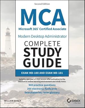 Seller image for MCA Microsoft 365 Certified Associate Modern Desktop Administrator Complete Study Guide with 900 Practice Test Questions: Exam MD-100 and Exam MD-101 by Panek, William [Paperback ] for sale by booksXpress