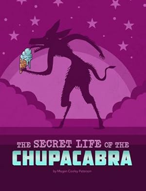 Imagen del vendedor de The Secret Life of the Chupacabra (The Secret Lives of Cryptids) by Peterson, Megan Cooley [Paperback ] a la venta por booksXpress