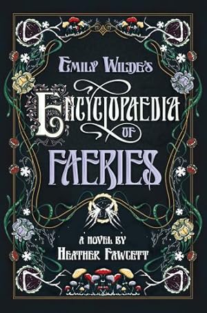 Seller image for Emily Wilde's Encyclopaedia of Faeries: A Novel by Fawcett, Heather [Hardcover ] for sale by booksXpress