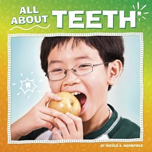 Bild des Verkufers fr All about Teeth (My Teeth) by Mansfield, Nicole A [Paperback ] zum Verkauf von booksXpress